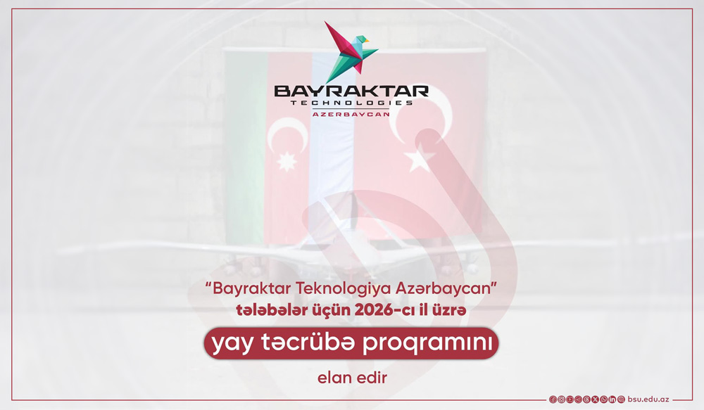“Bayraktar Teknologiya Azərbaycan” tələbələr üçün yay təcrübə proqramı elan edib main image